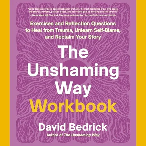 The Unshaming Way Workbook By David Bedrick
